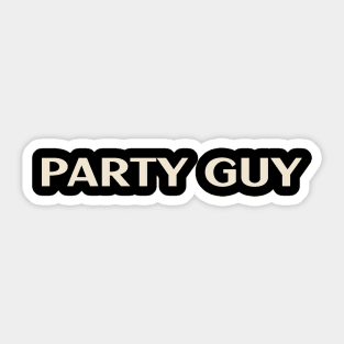 Party Guy That Guy Funny Sticker